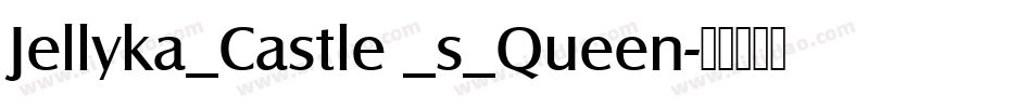 Jellyka_Castle _s_Queen字体转换